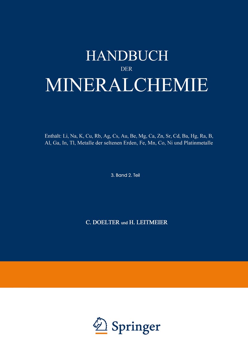 Titlebook: Handbuch der Mineralchemie; Band III Zweite Hälf G. d’Achiardi,R. Amberg,E. Zschimmer Book 1926 Springer-Verlag Berlin Heidelberg 1926 Alum Titlebook: Handbuch der Mineralchemie; Band III Zweite Hälf G. d’Achiardi,R. Amberg,E. Zschimmer Book 1926 Springer-Verlag Berlin Heidelberg 1926 Alum