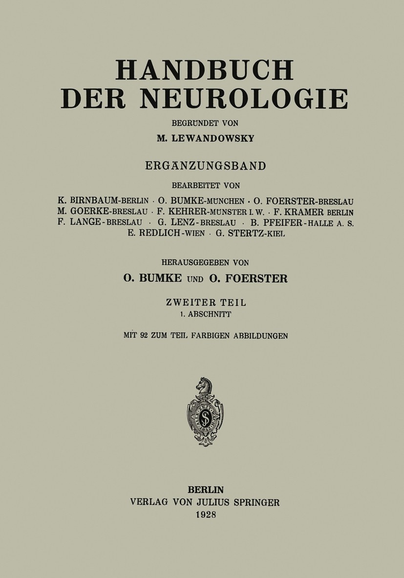 Titlebook: Handbuch der Neurologie; Ergänzungsband Zweit K. Birnbaum,O. Bumke,G. Stertz Book 1928 Springer-Verlag Berlin Heidelberg 1928 Anatomie.Phys Titlebook: Handbuch der Neurologie; Ergänzungsband Zweit K. Birnbaum,O. Bumke,G. Stertz Book 1928 Springer-Verlag Berlin Heidelberg 1928 Anatomie.Phys
