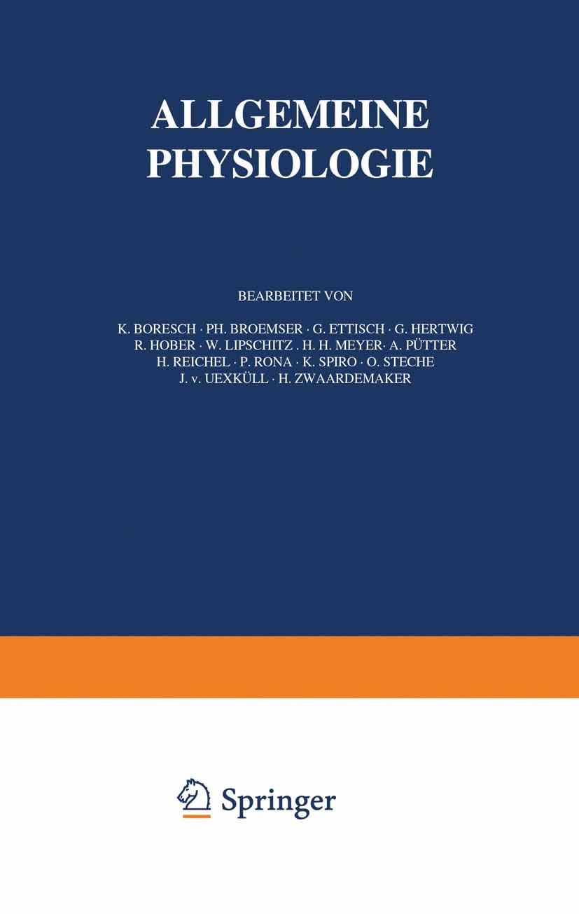 Titlebook: Handbuch der Normalen und Pathologischen Physiologie; Erster Band A. Allge A. Bethe,G. Bergmann,A. Ellinger Book 1927 Verlag von Julius Spr Titlebook: Handbuch der Normalen und Pathologischen Physiologie; Erster Band A. Allge A. Bethe,G. Bergmann,A. Ellinger Book 1927 Verlag von Julius Spr