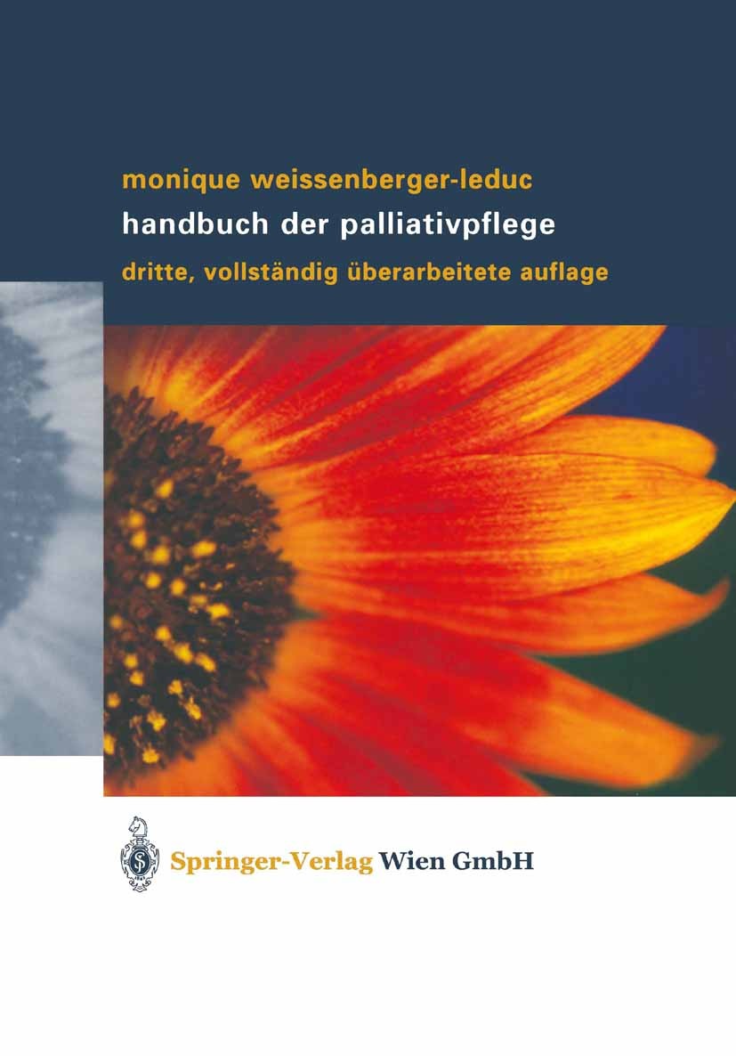 Titlebook: Handbuch der Palliativpflege; Mag. Monique Weissenberger-Leduc Textbook 20023rd edition Springer-Verlag Wien 2002 Angst.Anämie.Atemnot.Dep Titlebook: Handbuch der Palliativpflege; Mag. Monique Weissenberger-Leduc Textbook 20023rd edition Springer-Verlag Wien 2002 Angst.Anämie.Atemnot.Dep
