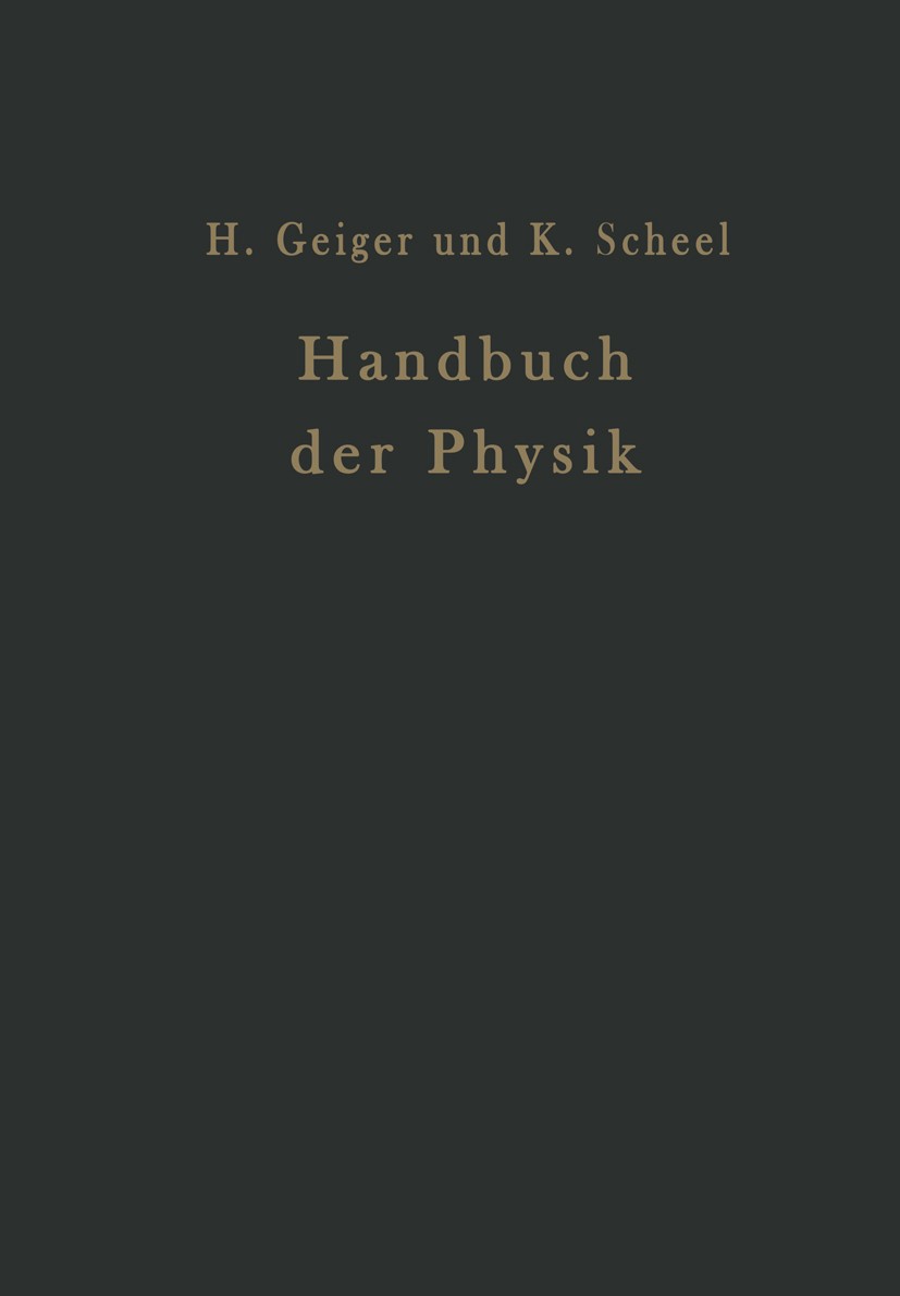 Titlebook: Handbuch der Physik; Band XIII Elektrizit H. Geiger,Karl Scheel,W. Westphal Book 1928 Julius Springer in Berlin 1928 Elektrik.Elektrizität. Titlebook: Handbuch der Physik; Band XIII Elektrizit H. Geiger,Karl Scheel,W. Westphal Book 1928 Julius Springer in Berlin 1928 Elektrik.Elektrizität.