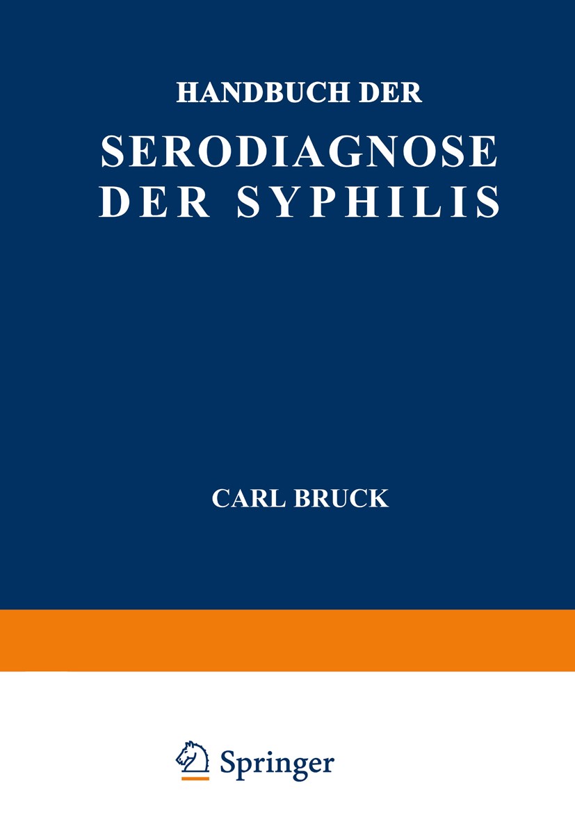 Titlebook: Handbuch der Serodiagnose der Syphilis; Carl Bruck,E. Jacobsthal,J. Zeissler,Carl Bruck Book 1924Latest edition Springer-Verlag Berlin Hei Titlebook: Handbuch der Serodiagnose der Syphilis; Carl Bruck,E. Jacobsthal,J. Zeissler,Carl Bruck Book 1924Latest edition Springer-Verlag Berlin Hei
