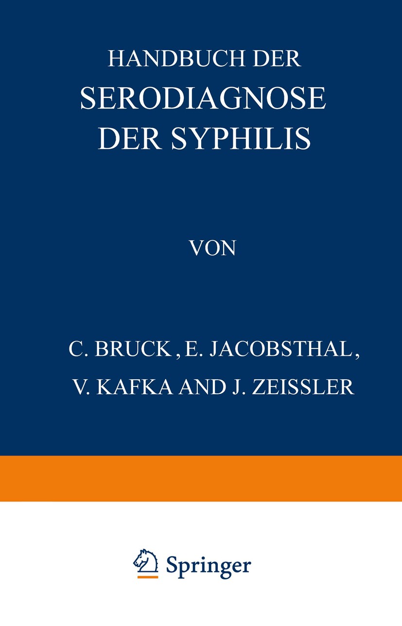 Titlebook: Handbuch der Serodiagnose der Syphilis; C. Bruck,V. Kafka,J. Zeissler,Carl Bruck Book 1924Latest edition Julius Springer in Berlin 1924 Di Titlebook: Handbuch der Serodiagnose der Syphilis; C. Bruck,V. Kafka,J. Zeissler,Carl Bruck Book 1924Latest edition Julius Springer in Berlin 1924 Di