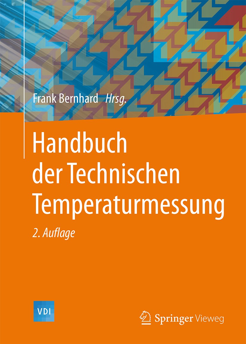 Titlebook: Handbuch der Technischen Temperaturmessung; Frank Bernhard Book 2014Latest edition Springer-Verlag Berlin Heidelberg 2014 Berührungsthermo Titlebook: Handbuch der Technischen Temperaturmessung; Frank Bernhard Book 2014Latest edition Springer-Verlag Berlin Heidelberg 2014 Berührungsthermo
