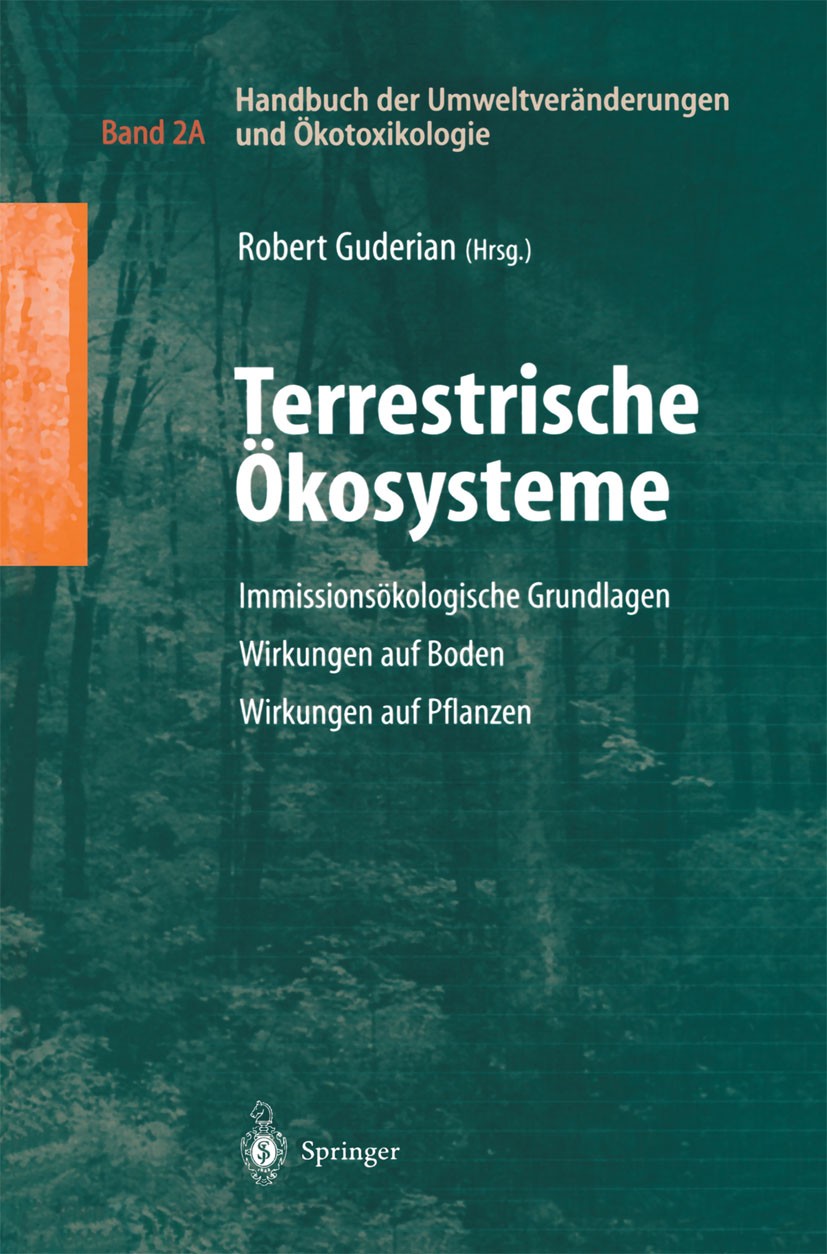 Titlebook: Handbuch der Umweltveränderungen und Ökotoxikologie; Band 2A: Terrestrisc Robert Guderian Book 2001 Springer-Verlag Berlin Heidelberg 2001 Titlebook: Handbuch der Umweltveränderungen und Ökotoxikologie; Band 2A: Terrestrisc Robert Guderian Book 2001 Springer-Verlag Berlin Heidelberg 2001