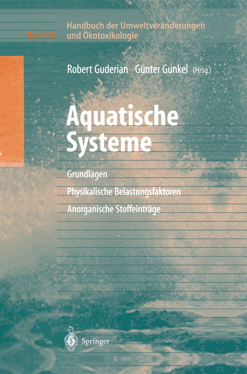 Titlebook: Handbuch der Umweltveränderungen und Ökotoxikologie; Band 3A: Aquatische Robert Guderian,Günter Gunkel Book 2000 Springer-Verlag Berlin He Titlebook: Handbuch der Umweltveränderungen und Ökotoxikologie; Band 3A: Aquatische Robert Guderian,Günter Gunkel Book 2000 Springer-Verlag Berlin He