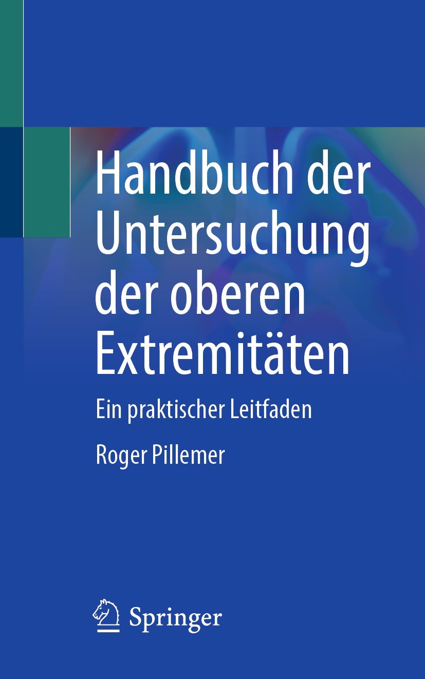 Titlebook: Handbuch der Untersuchung der oberen Extremitäten; Ein praktischer Leit Roger Pillemer Textbook 2023 Der/die Herausgeber bzw. der/die Autor Titlebook: Handbuch der Untersuchung der oberen Extremitäten; Ein praktischer Leit Roger Pillemer Textbook 2023 Der/die Herausgeber bzw. der/die Autor