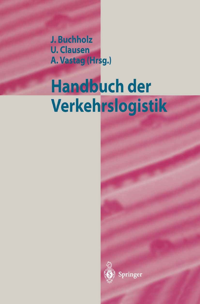 Titlebook: Handbuch der Verkehrslogistik; Jonas Buchholz,Uwe Clausen,Alex Vastag Book 19981st edition Springer-Verlag Berlin Heidelberg 1998 Controll Titlebook: Handbuch der Verkehrslogistik; Jonas Buchholz,Uwe Clausen,Alex Vastag Book 19981st edition Springer-Verlag Berlin Heidelberg 1998 Controll