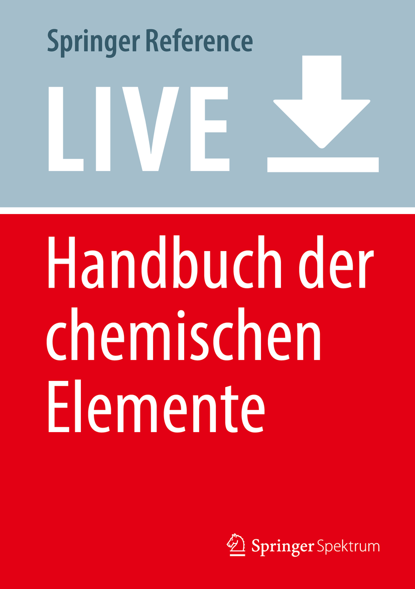 Titlebook: Handbuch der chemischen Elemente; Hermann Sicius Living reference work 20200th edition Periodensystem der Elemente.chemische Elemente.Met Titlebook: Handbuch der chemischen Elemente; Hermann Sicius Living reference work 20200th edition Periodensystem der Elemente.chemische Elemente.Met