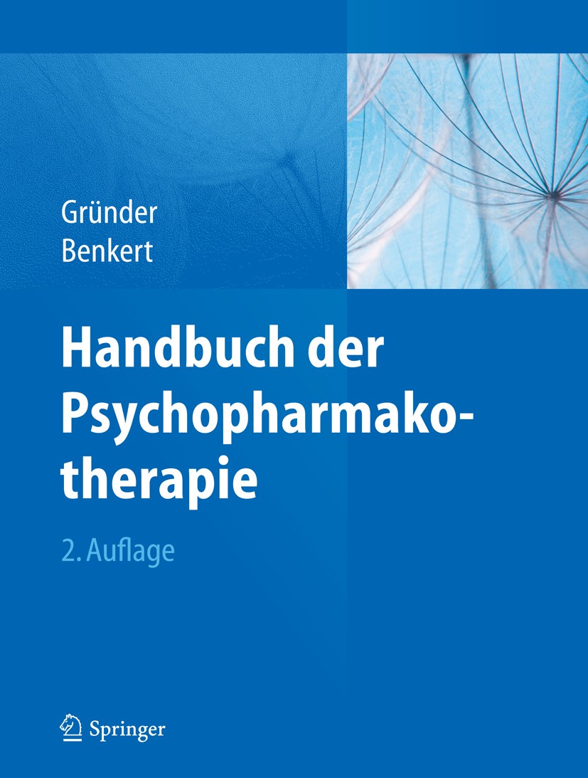 Titlebook: Handbuch der Psychopharmakotherapie; Gerhard Gründer,Otto Benkert Book 2012Latest edition Springer-Verlag Berlin Heidelberg 2012 Pharmakol Titlebook: Handbuch der Psychopharmakotherapie; Gerhard Gründer,Otto Benkert Book 2012Latest edition Springer-Verlag Berlin Heidelberg 2012 Pharmakol