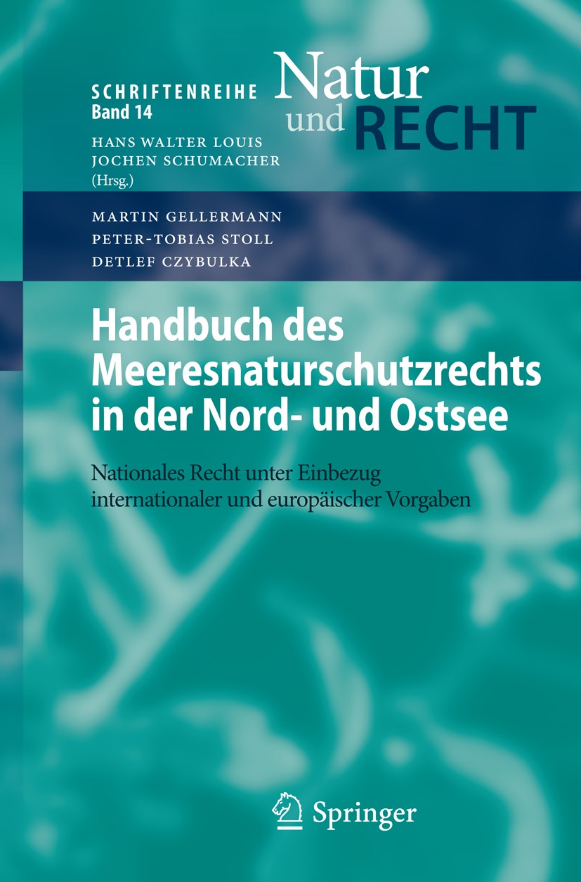 Titlebook: Handbuch des Meeresnaturschutzrechts in der Nord- und Ostsee; Nationales Recht unt Martin Gellermann,Peter-Tobias Stoll,Detlef Czybul Book Titlebook: Handbuch des Meeresnaturschutzrechts in der Nord- und Ostsee; Nationales Recht unt Martin Gellermann,Peter-Tobias Stoll,Detlef Czybul Book