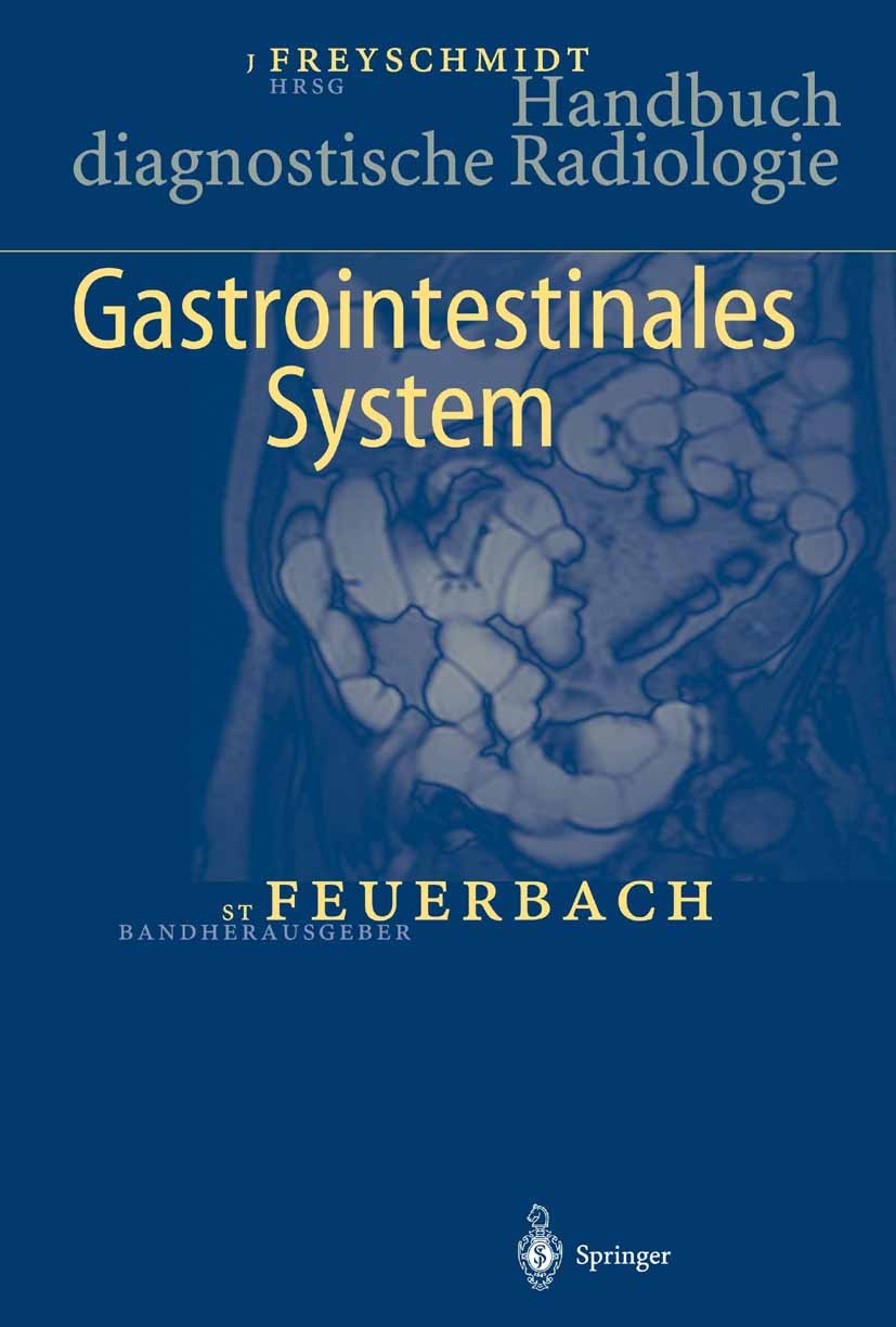 Titlebook: Handbuch diagnostische Radiologie; Gastrointestinales S Stefan Feuerbach Book 2007 Springer-Verlag Berlin Heidelberg 2007 Diagnose.Grundlag Titlebook: Handbuch diagnostische Radiologie; Gastrointestinales S Stefan Feuerbach Book 2007 Springer-Verlag Berlin Heidelberg 2007 Diagnose.Grundlag
