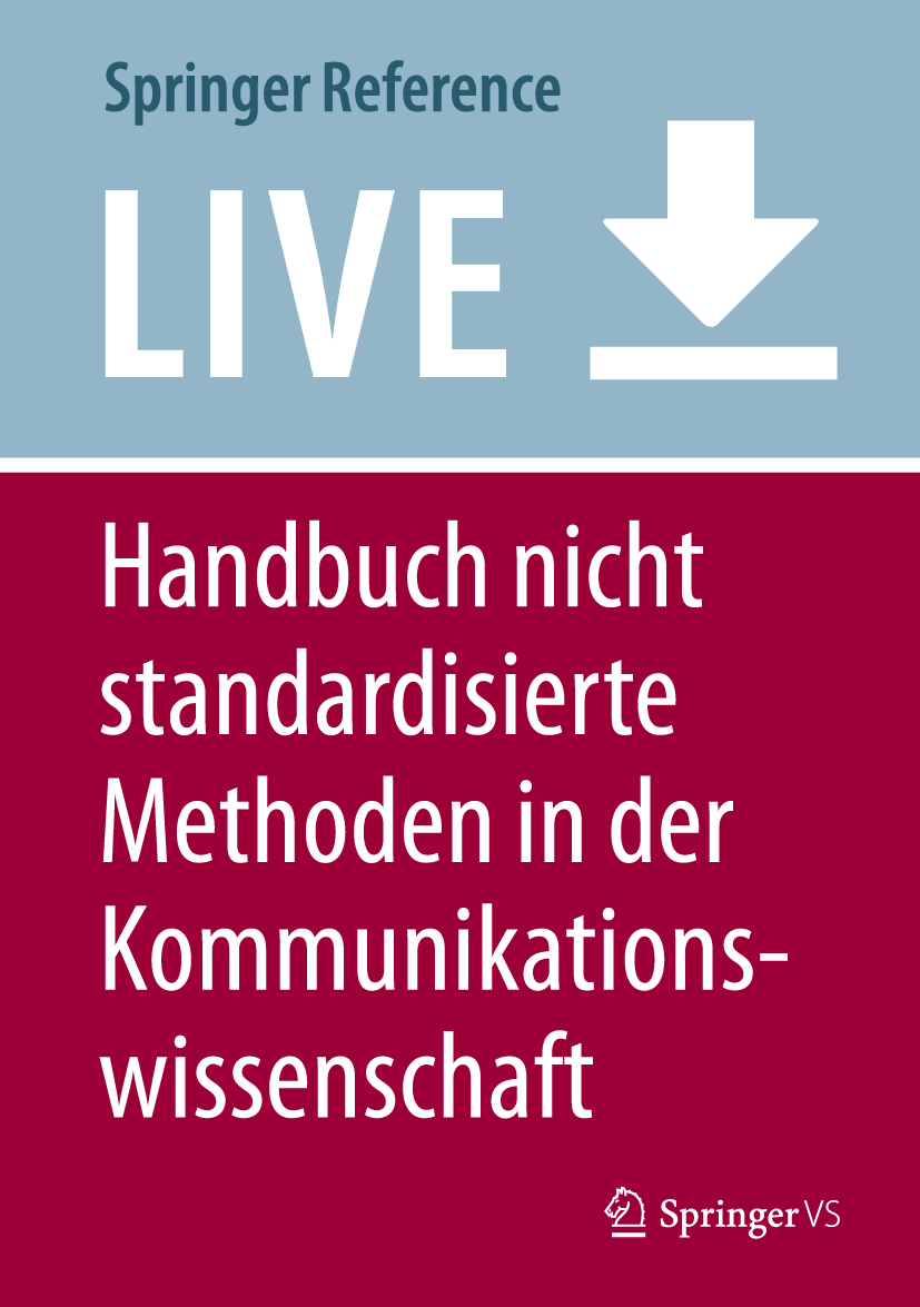Titlebook: Handbuch nicht standardisierte Methoden in der Kommunikationswissenschaft; Stefanie Averbeck-Lietz,Michael Meyen Living reference work 202 Titlebook: Handbuch nicht standardisierte Methoden in der Kommunikationswissenschaft; Stefanie Averbeck-Lietz,Michael Meyen Living reference work 202