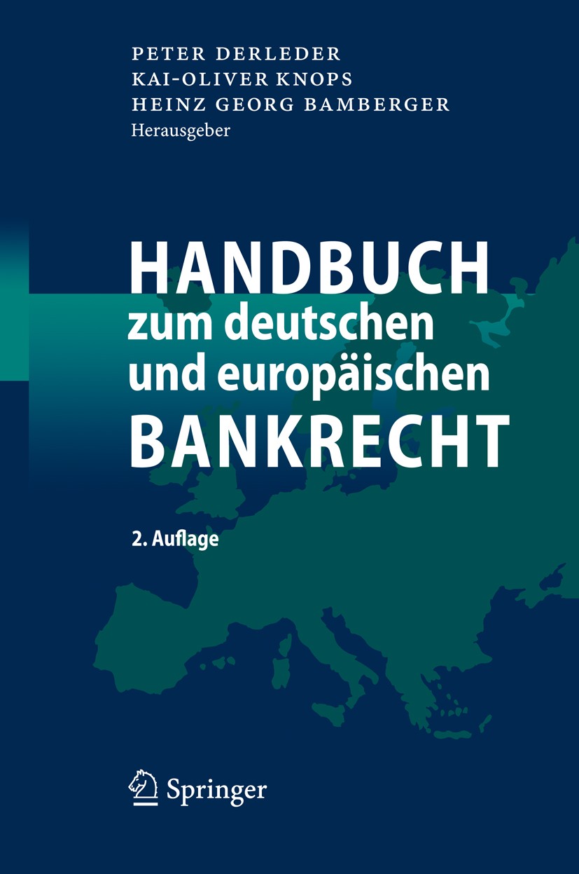 Titlebook: Handbuch zum deutschen und europäischen Bankrecht; Peter Derleder,Kai-Oliver Knops,Heinz Georg Bamber Book 20092nd edition Springer-Verlag Titlebook: Handbuch zum deutschen und europäischen Bankrecht; Peter Derleder,Kai-Oliver Knops,Heinz Georg Bamber Book 20092nd edition Springer-Verlag