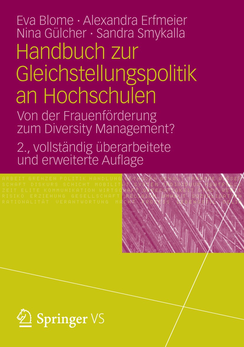 Titlebook: Handbuch zur Gleichstellungspolitik an Hochschulen; Von der Frauenförder Eva Blome,Alexandra Erfmeier,Sandra Smykalla Book 2013Latest editi Titlebook: Handbuch zur Gleichstellungspolitik an Hochschulen; Von der Frauenförder Eva Blome,Alexandra Erfmeier,Sandra Smykalla Book 2013Latest editi