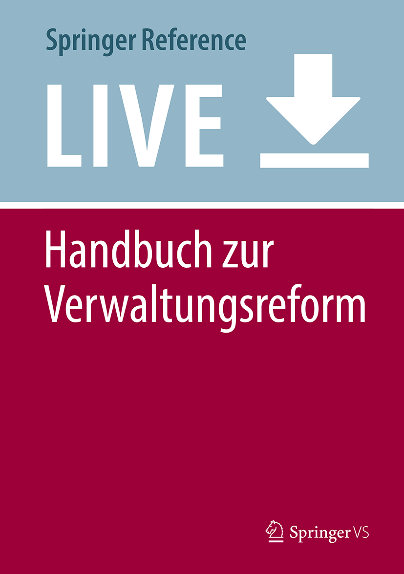 Titlebook: Handbuch zur Verwaltungsreform; Sylvia Veit,Christoph Reichard,Göttrik Wewer Living reference work 20200th edition New Public Management. Titlebook: Handbuch zur Verwaltungsreform; Sylvia Veit,Christoph Reichard,Göttrik Wewer Living reference work 20200th edition New Public Management.