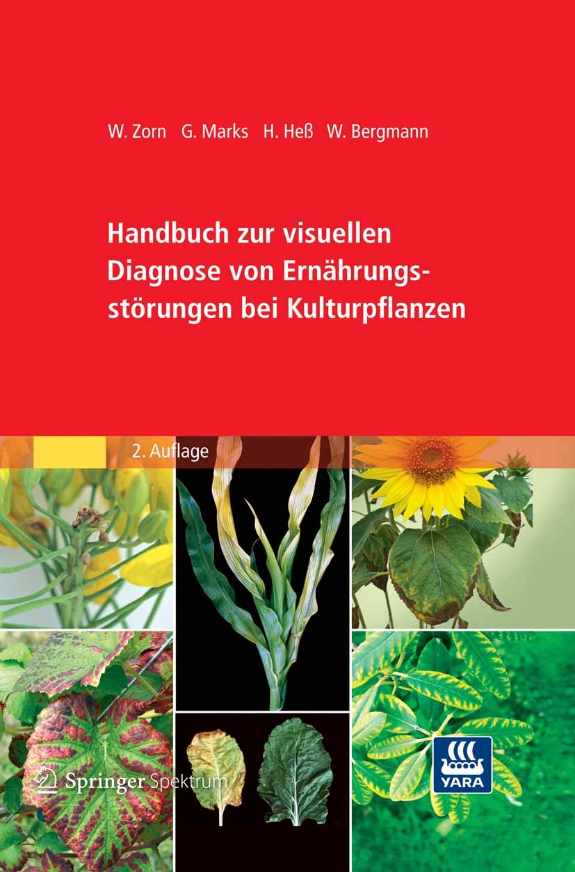 Titlebook: Handbuch zur visuellen Diagnose von Ernährungsstörungen bei Kulturpflanzen; Wilfried Zorn,Gerhard Marks,Werner Bergmann Book Jan 20132nd e Titlebook: Handbuch zur visuellen Diagnose von Ernährungsstörungen bei Kulturpflanzen; Wilfried Zorn,Gerhard Marks,Werner Bergmann Book Jan 20132nd e