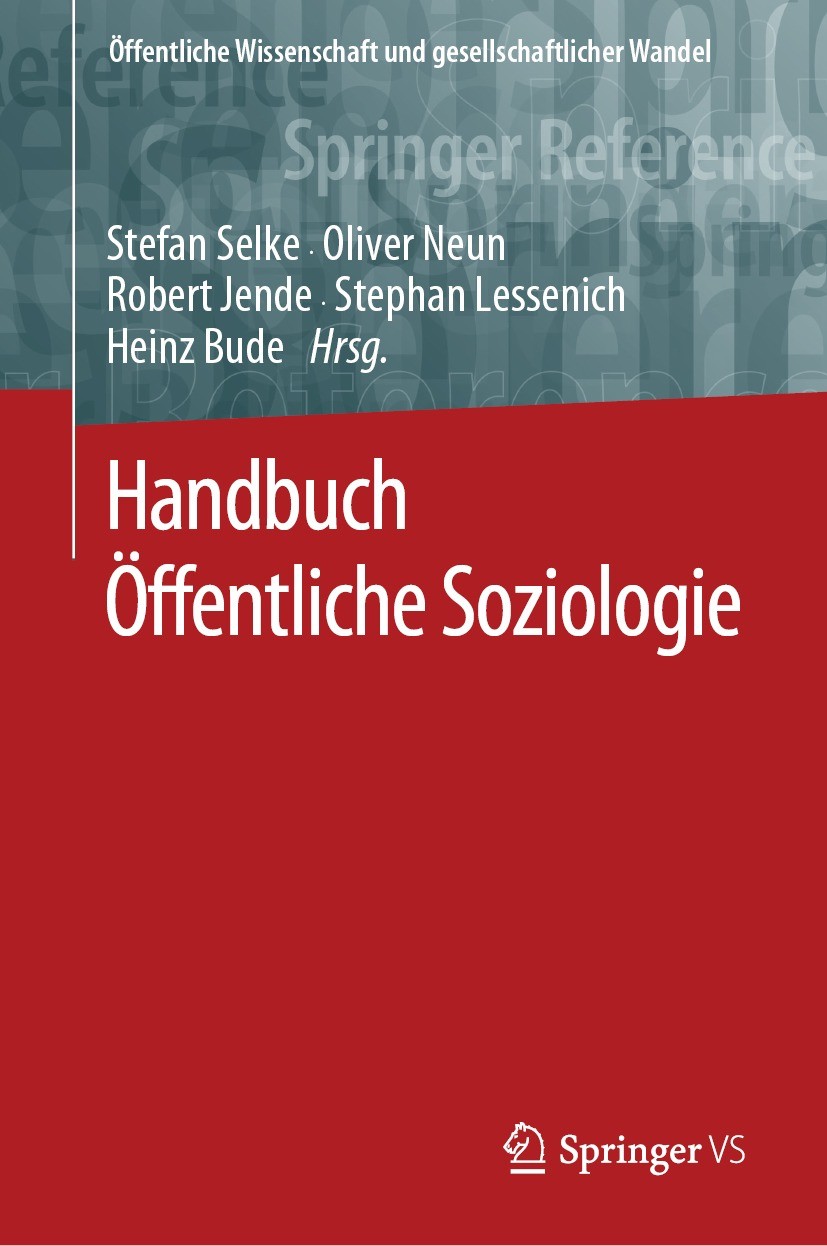 Titlebook: Handbuch Öffentliche Soziologie; Stefan Selke,Oliver Neun,Heinz Bude Book 2023 Springer Fachmedien Wiesbaden GmbH, ein Teil von Springer N Titlebook: Handbuch Öffentliche Soziologie; Stefan Selke,Oliver Neun,Heinz Bude Book 2023 Springer Fachmedien Wiesbaden GmbH, ein Teil von Springer N