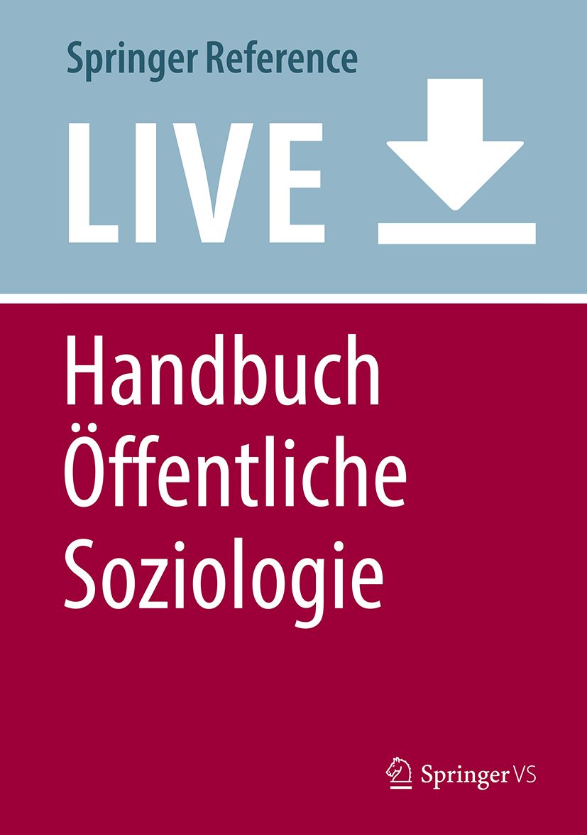 Titlebook: Handbuch Öffentliche Soziologie; Stefan Selke,Oliver Neun,Heinz Bude Living reference work 20200th edition Soziologische Theorie.Aufgabe Titlebook: Handbuch Öffentliche Soziologie; Stefan Selke,Oliver Neun,Heinz Bude Living reference work 20200th edition Soziologische Theorie.Aufgabe