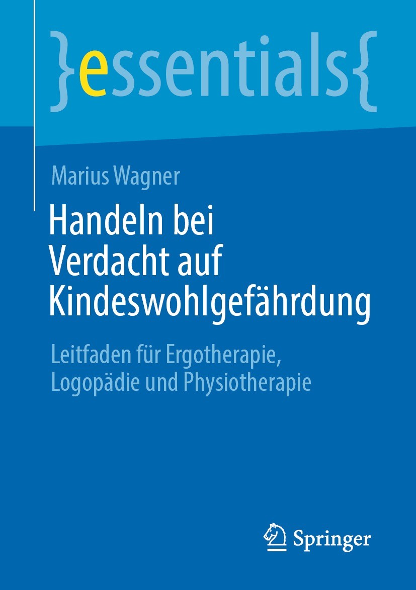Titlebook: Handeln bei Verdacht auf Kindeswohlgefährdung; Leitfaden für Ergoth Marius Wagner Book 2022 Der/die Herausgeber bzw. der/die Autor(en), exk Titlebook: Handeln bei Verdacht auf Kindeswohlgefährdung; Leitfaden für Ergoth Marius Wagner Book 2022 Der/die Herausgeber bzw. der/die Autor(en), exk