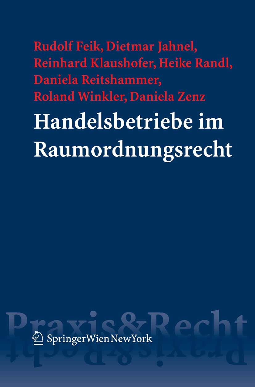 Titlebook: Handelsbetriebe im Raumordnungsrecht; Rudolf Feik,Dietmar Jahnel,Daniela Zenz Book 2008Latest edition Springer-Verlag Vienna 2008 Einkaufs Titlebook: Handelsbetriebe im Raumordnungsrecht; Rudolf Feik,Dietmar Jahnel,Daniela Zenz Book 2008Latest edition Springer-Verlag Vienna 2008 Einkaufs