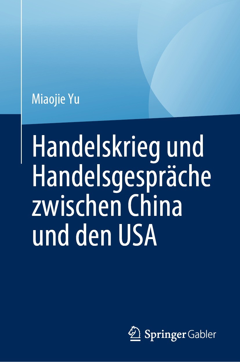 Titlebook: Handelskrieg und Handelsgespräche zwischen China und den USA; Miaojie Yu Book 2023 Der/die Herausgeber bzw. der/die Autor(en), exklusiv li Titlebook: Handelskrieg und Handelsgespräche zwischen China und den USA; Miaojie Yu Book 2023 Der/die Herausgeber bzw. der/die Autor(en), exklusiv li