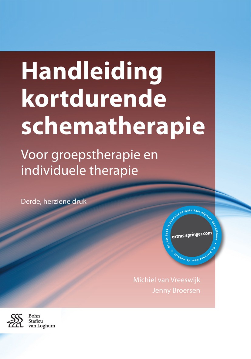 Titlebook: Handleiding kortdurende schematherapie; Voor groepstherapie Michiel van Vreeswijk,Jenny Broersen Book 2017Latest edition Bohn Stafleu van Titlebook: Handleiding kortdurende schematherapie; Voor groepstherapie Michiel van Vreeswijk,Jenny Broersen Book 2017Latest edition Bohn Stafleu van