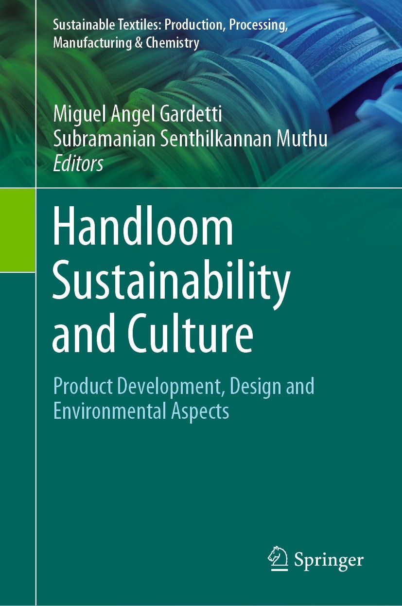 Titlebook: Handloom Sustainability and Culture; Product Development, Miguel Ángel Gardetti,Subramanian Senthilkannan Mu Book 2021 The Editor(s) (if ap Titlebook: Handloom Sustainability and Culture; Product Development, Miguel Ángel Gardetti,Subramanian Senthilkannan Mu Book 2021 The Editor(s) (if ap