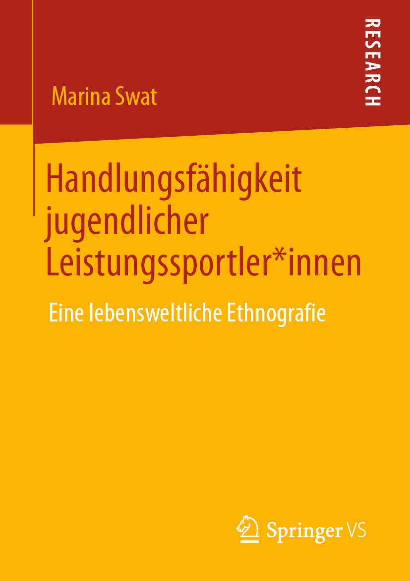 Titlebook: Handlungsfähigkeit jugendlicher Leistungssportler*innen; Eine lebensweltliche Marina Swat Book 2020 Der/die Herausgeber bzw. der/die Autor( Titlebook: Handlungsfähigkeit jugendlicher Leistungssportler*innen; Eine lebensweltliche Marina Swat Book 2020 Der/die Herausgeber bzw. der/die Autor(