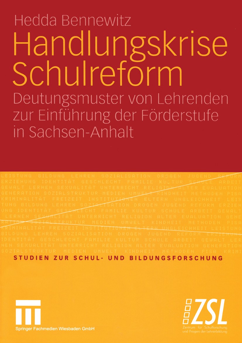 Titlebook: Handlungskrise Schulreform; Deutungsmuster von L Hedda Bennewitz Book 2005 VS Verlag für Sozialwissenschaften/GWV Fachverlage GmbH, Wiesbad Titlebook: Handlungskrise Schulreform; Deutungsmuster von L Hedda Bennewitz Book 2005 VS Verlag für Sozialwissenschaften/GWV Fachverlage GmbH, Wiesbad