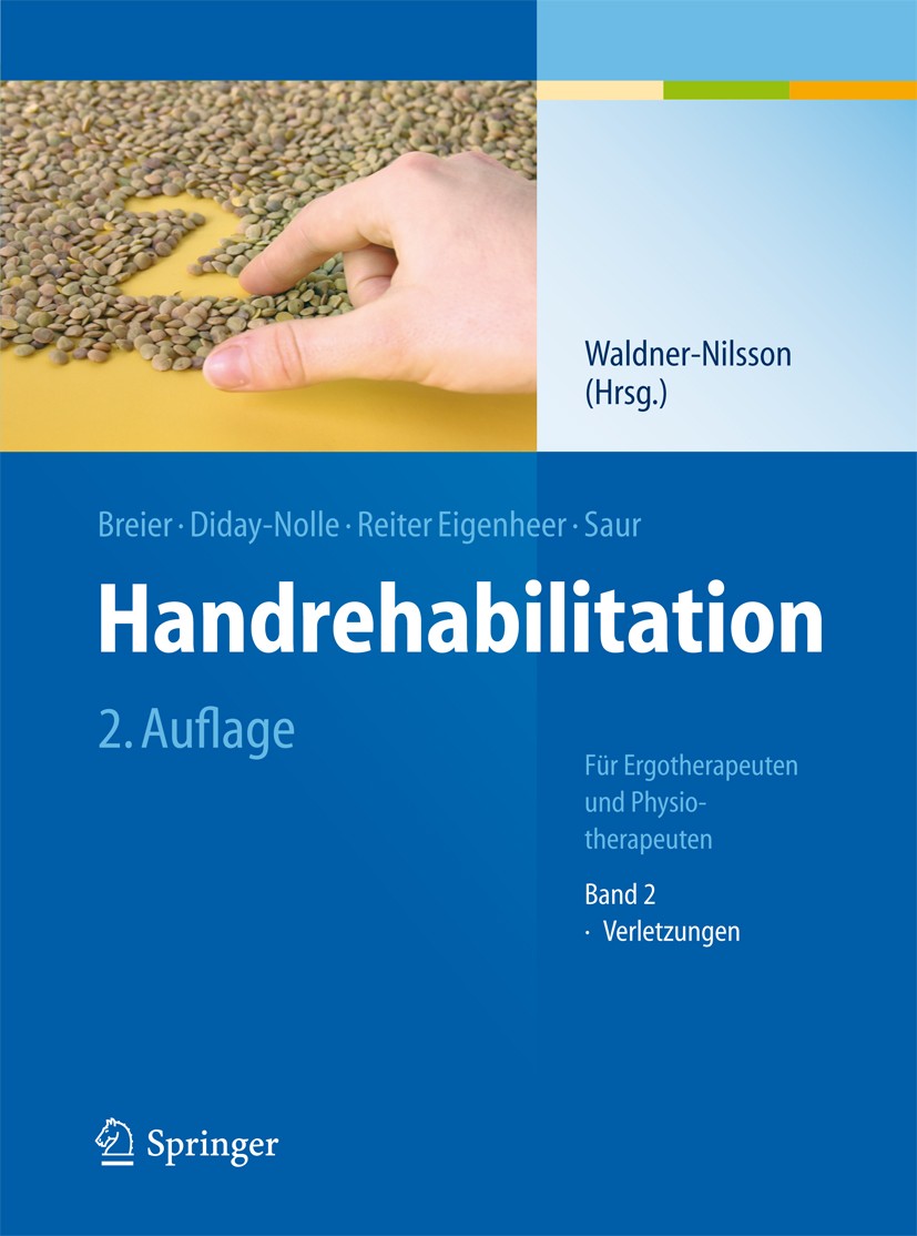 Titlebook: Handrehabilitation; Für Ergotherapeuten Susanne Breier,Adèle P. Diday-Nolle,Inge Saur,Birg Book 2013Latest edition Springer-Verlag Berlin Titlebook: Handrehabilitation; Für Ergotherapeuten Susanne Breier,Adèle P. Diday-Nolle,Inge Saur,Birg Book 2013Latest edition Springer-Verlag Berlin