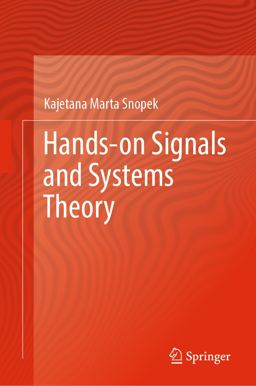 Titlebook: Hands-on Signals and Systems Theory; Kajetana Marta Snopek Textbook 2024 The Editor(s) (if applicable) and The Author(s), under exclusive Titlebook: Hands-on Signals and Systems Theory; Kajetana Marta Snopek Textbook 2024 The Editor(s) (if applicable) and The Author(s), under exclusive