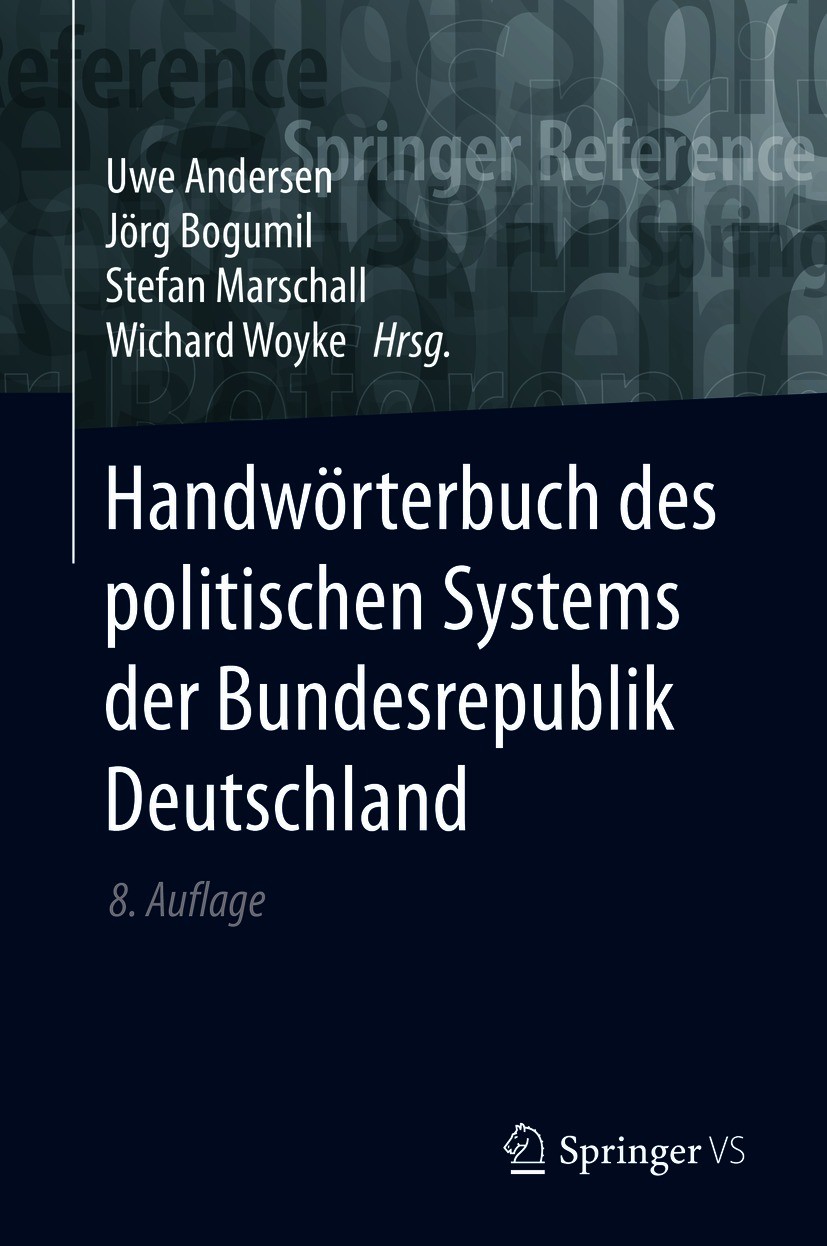 Titlebook: Handwörterbuch des politischen Systems der Bundesrepublik Deutschland; Uwe Andersen,Jörg Bogumil,Wichard Woyke Book 2021Latest edition Spr Titlebook: Handwörterbuch des politischen Systems der Bundesrepublik Deutschland; Uwe Andersen,Jörg Bogumil,Wichard Woyke Book 2021Latest edition Spr