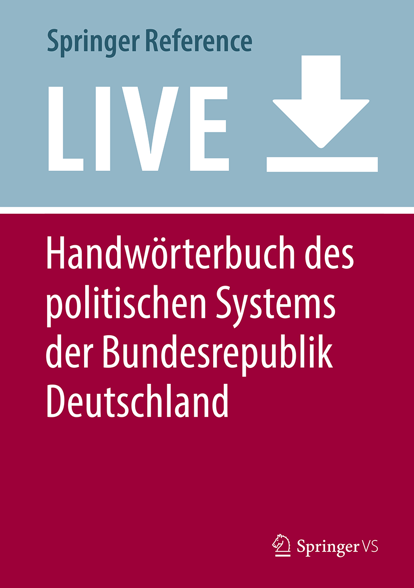 Titlebook: Handwörterbuch des politischen Systems der Bundesrepublik Deutschland; Uwe Andersen,Jörg Bogumil,Wichard Woyke Living reference work 20200 Titlebook: Handwörterbuch des politischen Systems der Bundesrepublik Deutschland; Uwe Andersen,Jörg Bogumil,Wichard Woyke Living reference work 20200
