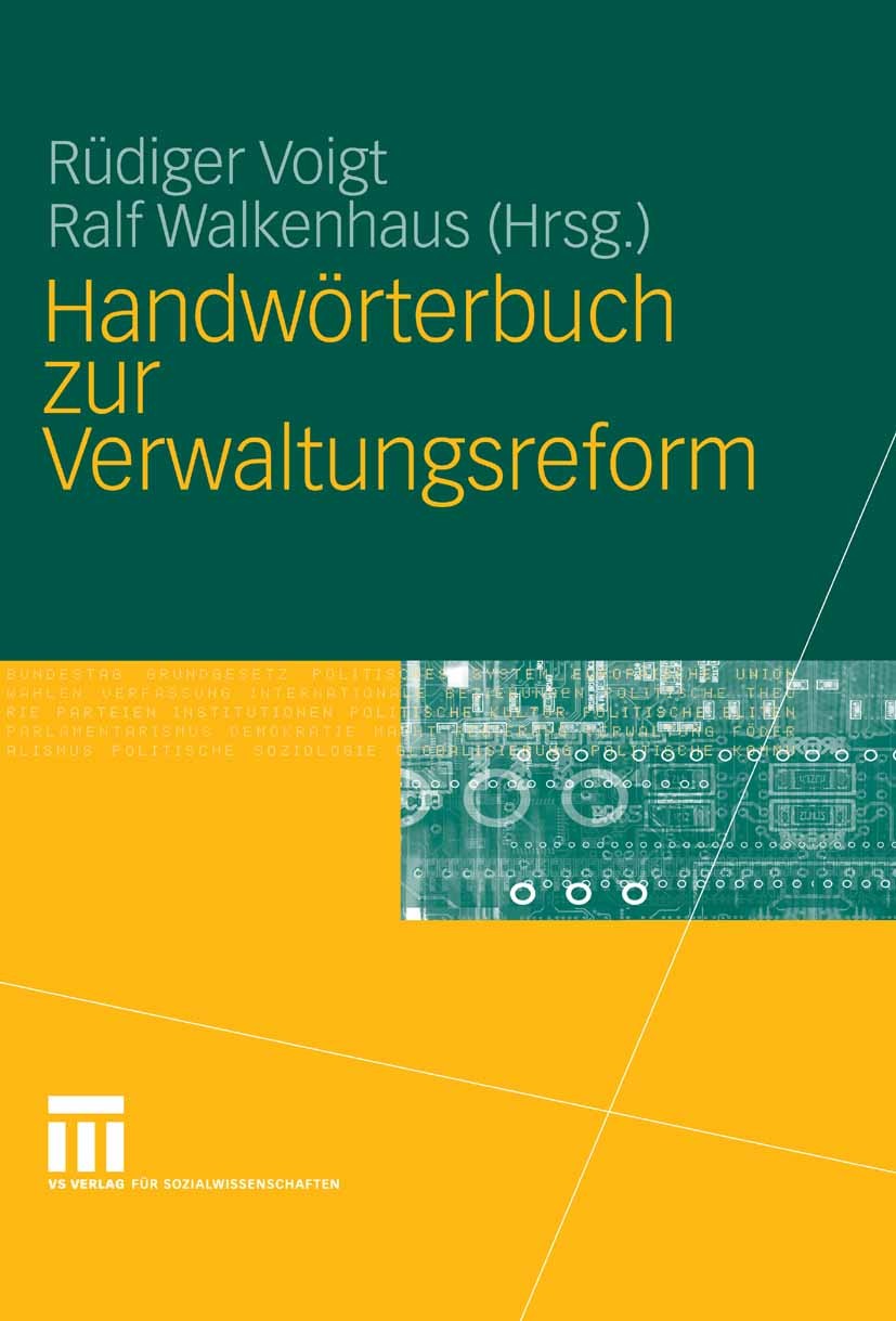 Titlebook: Handwörterbuch zur Verwaltungsreform; Rüdiger Voigt,Ralf Walkenhaus Book 2006 VS Verlag für Sozialwissenschaften | Springer Fachmedien Wie Titlebook: Handwörterbuch zur Verwaltungsreform; Rüdiger Voigt,Ralf Walkenhaus Book 2006 VS Verlag für Sozialwissenschaften | Springer Fachmedien Wie