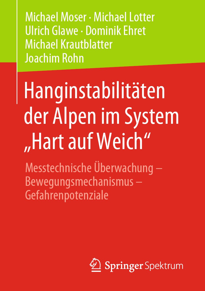 Titlebook: Hanginstabilitäten der Alpen im System „Hart auf Weich“; Messtechnische Überw Michael Moser,Michael Lotter,Joachim Rohn Book 2020 Springer Titlebook: Hanginstabilitäten der Alpen im System „Hart auf Weich“; Messtechnische Überw Michael Moser,Michael Lotter,Joachim Rohn Book 2020 Springer