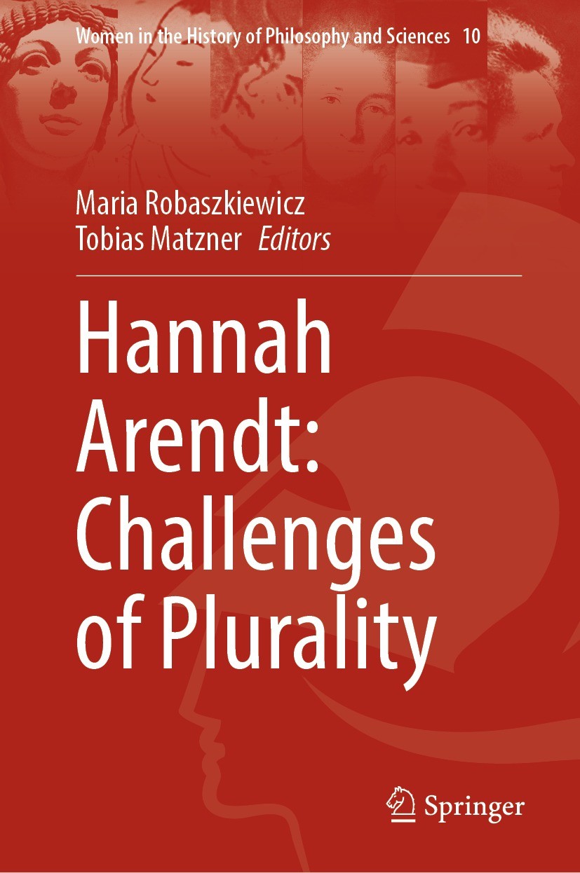 Titlebook: Hannah Arendt: Challenges of Plurality; Maria Robaszkiewicz,Tobias Matzner Book 2022 The Editor(s) (if applicable) and The Author(s), unde Titlebook: Hannah Arendt: Challenges of Plurality; Maria Robaszkiewicz,Tobias Matzner Book 2022 The Editor(s) (if applicable) and The Author(s), unde
