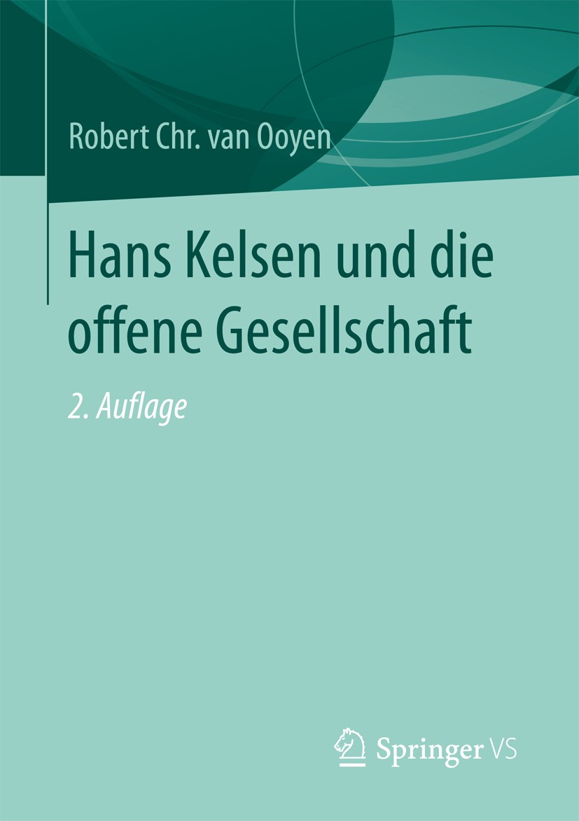 Titlebook: Hans Kelsen und die offene Gesellschaft; Robert Chr. van Ooyen Book 2017Latest edition Springer Fachmedien Wiesbaden GmbH 2017 Demokratie. Titlebook: Hans Kelsen und die offene Gesellschaft; Robert Chr. van Ooyen Book 2017Latest edition Springer Fachmedien Wiesbaden GmbH 2017 Demokratie.