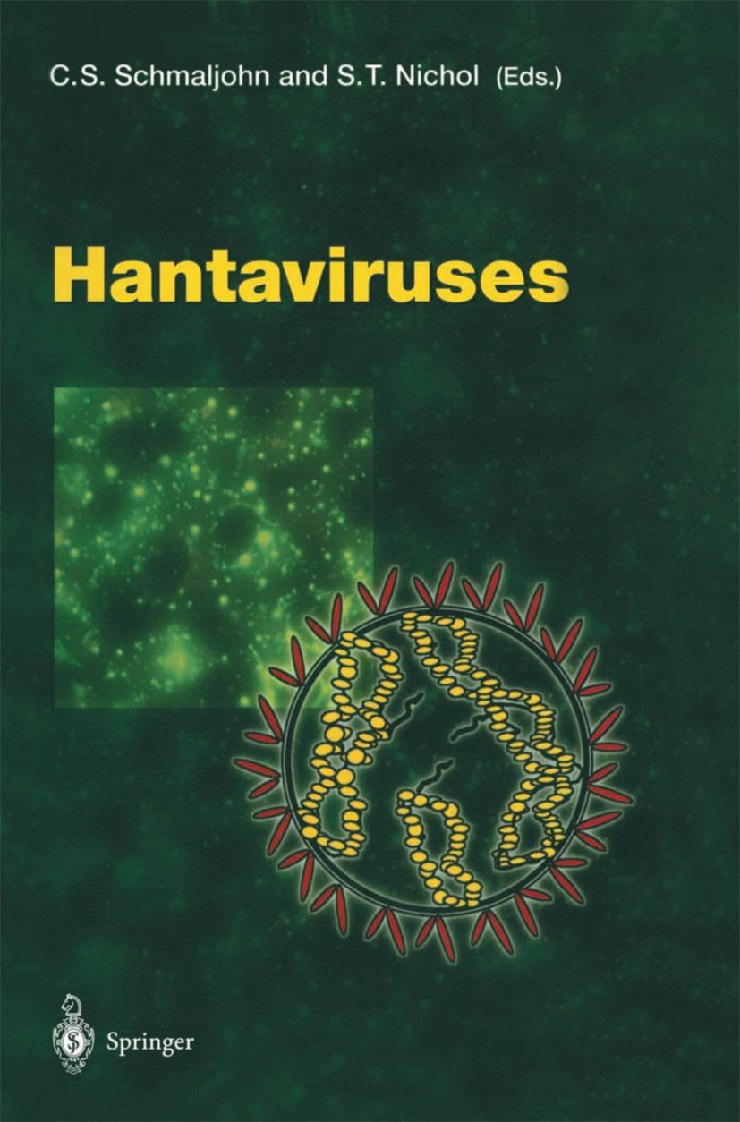 Titlebook: Hantaviruses; Connie S. Schmaljohn,Stuart T. Nichol Book 2001 The Editor(s) (if applicable) and The Author(s), under exclusive license to Titlebook: Hantaviruses; Connie S. Schmaljohn,Stuart T. Nichol Book 2001 The Editor(s) (if applicable) and The Author(s), under exclusive license to