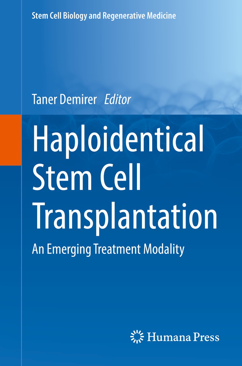 Titlebook: Haploidentical Stem Cell Transplantation; An Emerging Treatmen Taner Demirer Book 2017 Springer International Publishing AG 2017 CD34+.Dono Titlebook: Haploidentical Stem Cell Transplantation; An Emerging Treatmen Taner Demirer Book 2017 Springer International Publishing AG 2017 CD34+.Dono