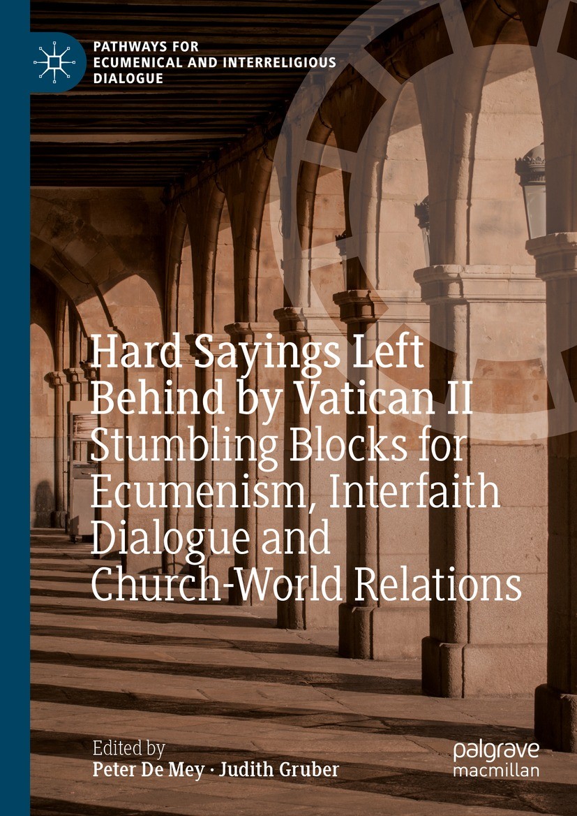 Titlebook: Hard Sayings Left Behind by Vatican II; Stumbling Blocks for Peter De Mey,Judith Gruber Book 2023 The Editor(s) (if applicable) and The Aut Titlebook: Hard Sayings Left Behind by Vatican II; Stumbling Blocks for Peter De Mey,Judith Gruber Book 2023 The Editor(s) (if applicable) and The Aut