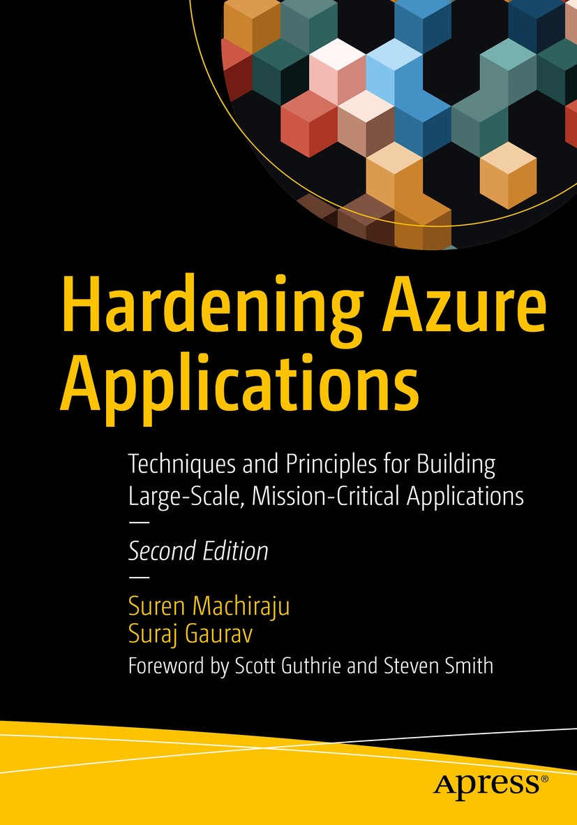 Titlebook: Hardening Azure Applications; Techniques and Princ Suren Machiraju,Suraj Gaurav Book 2019Latest edition Suren Machiraju and Suraj Gaurav 20 Titlebook: Hardening Azure Applications; Techniques and Princ Suren Machiraju,Suraj Gaurav Book 2019Latest edition Suren Machiraju and Suraj Gaurav 20
