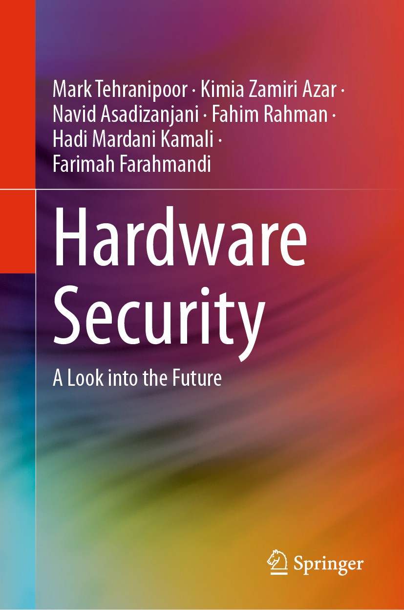 Titlebook: Hardware Security; A Look into the Futu Mark Tehranipoor,Kimia Zamiri Azar,Farimah Farahma Book 2024 The Editor(s) (if applicable) and The Titlebook: Hardware Security; A Look into the Futu Mark Tehranipoor,Kimia Zamiri Azar,Farimah Farahma Book 2024 The Editor(s) (if applicable) and The