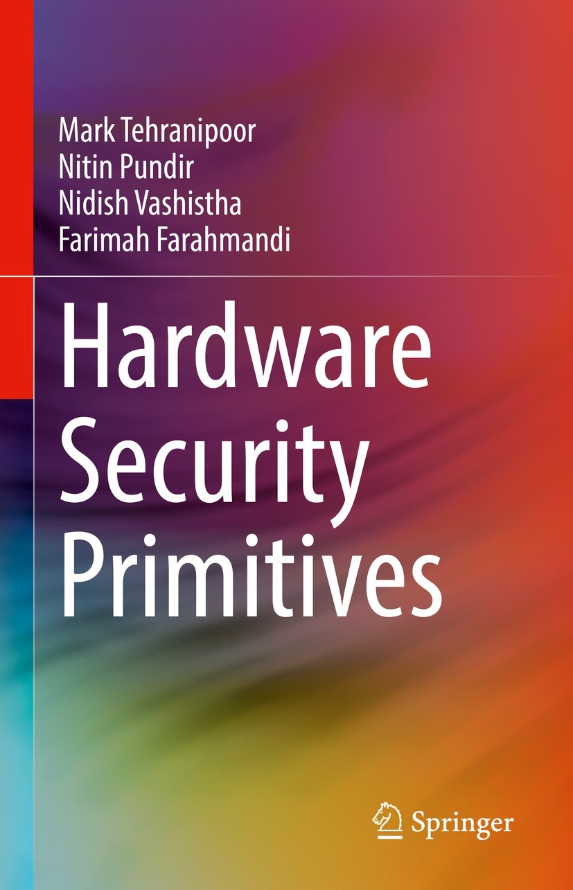 Titlebook: Hardware Security Primitives; Mark Tehranipoor,Nitin Pundir,Farimah Farahmandi Book 2023 The Editor(s) (if applicable) and The Author(s), Titlebook: Hardware Security Primitives; Mark Tehranipoor,Nitin Pundir,Farimah Farahmandi Book 2023 The Editor(s) (if applicable) and The Author(s),