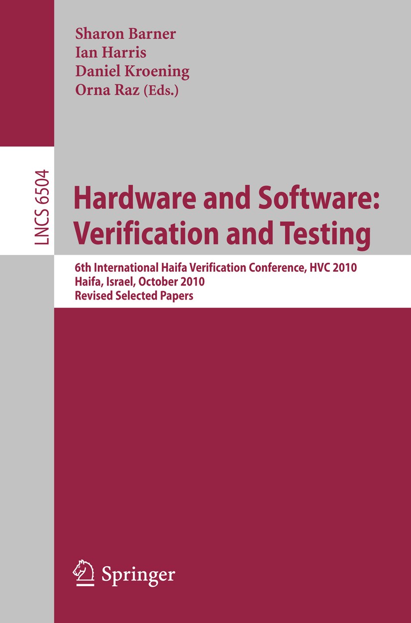 Titlebook: Hardware and Software: Verification and Testing; 6th International Ha Sharon Barner,Ian Harris,Orna Raz Conference proceedings 2011 Springe Titlebook: Hardware and Software: Verification and Testing; 6th International Ha Sharon Barner,Ian Harris,Orna Raz Conference proceedings 2011 Springe