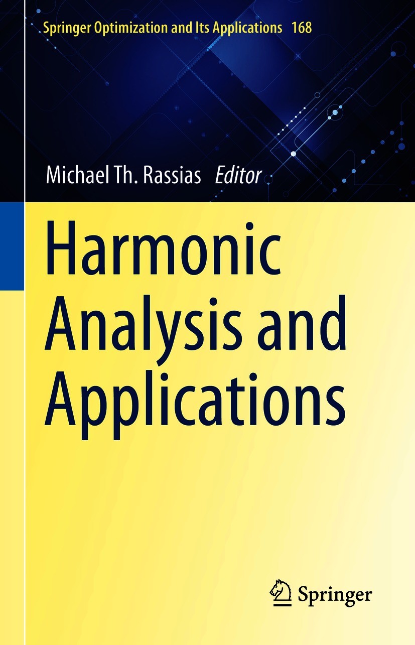 Titlebook: Harmonic Analysis and Applications; Michael Th. Rassias Book 2021 Springer Nature Switzerland AG 2021 Harmonic Analysis.trigonometric appr Titlebook: Harmonic Analysis and Applications; Michael Th. Rassias Book 2021 Springer Nature Switzerland AG 2021 Harmonic Analysis.trigonometric appr