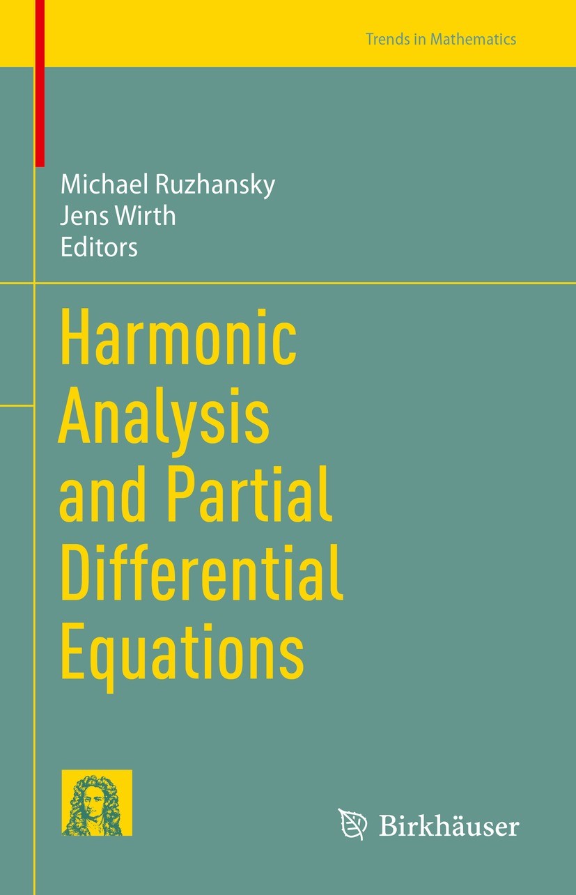 Titlebook: Harmonic Analysis and Partial Differential Equations; Michael Ruzhansky,Jens Wirth Book 2022 The Editor(s) (if applicable) and The Author( Titlebook: Harmonic Analysis and Partial Differential Equations; Michael Ruzhansky,Jens Wirth Book 2022 The Editor(s) (if applicable) and The Author(