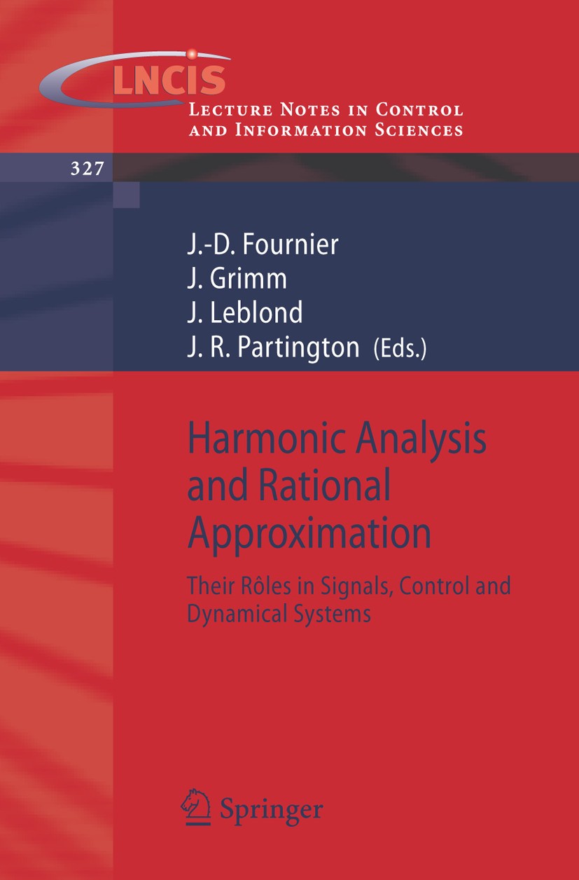 Titlebook: Harmonic Analysis and Rational Approximation; Their Rôles in Signa J. -D. Fournier,J. Grimm,J. R. Partington Book 2006 Springer-Verlag Berl Titlebook: Harmonic Analysis and Rational Approximation; Their Rôles in Signa J. -D. Fournier,J. Grimm,J. R. Partington Book 2006 Springer-Verlag Berl