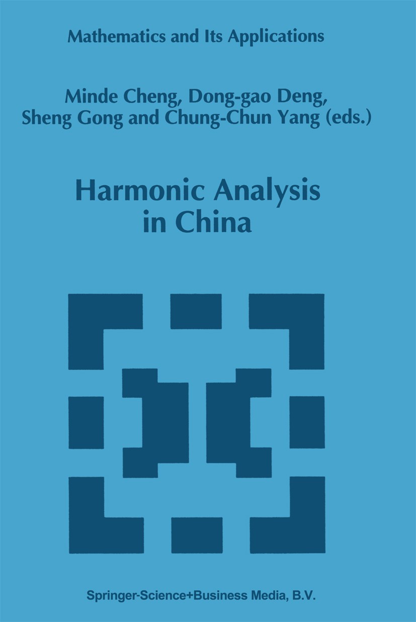 Titlebook: Harmonic Analysis in China; Minde Cheng,Dong-gao Deng,Chung-Chun Yang Book 1995 Springer Science+Business Media Dordrecht 1995 Derivative. Titlebook: Harmonic Analysis in China; Minde Cheng,Dong-gao Deng,Chung-Chun Yang Book 1995 Springer Science+Business Media Dordrecht 1995 Derivative.