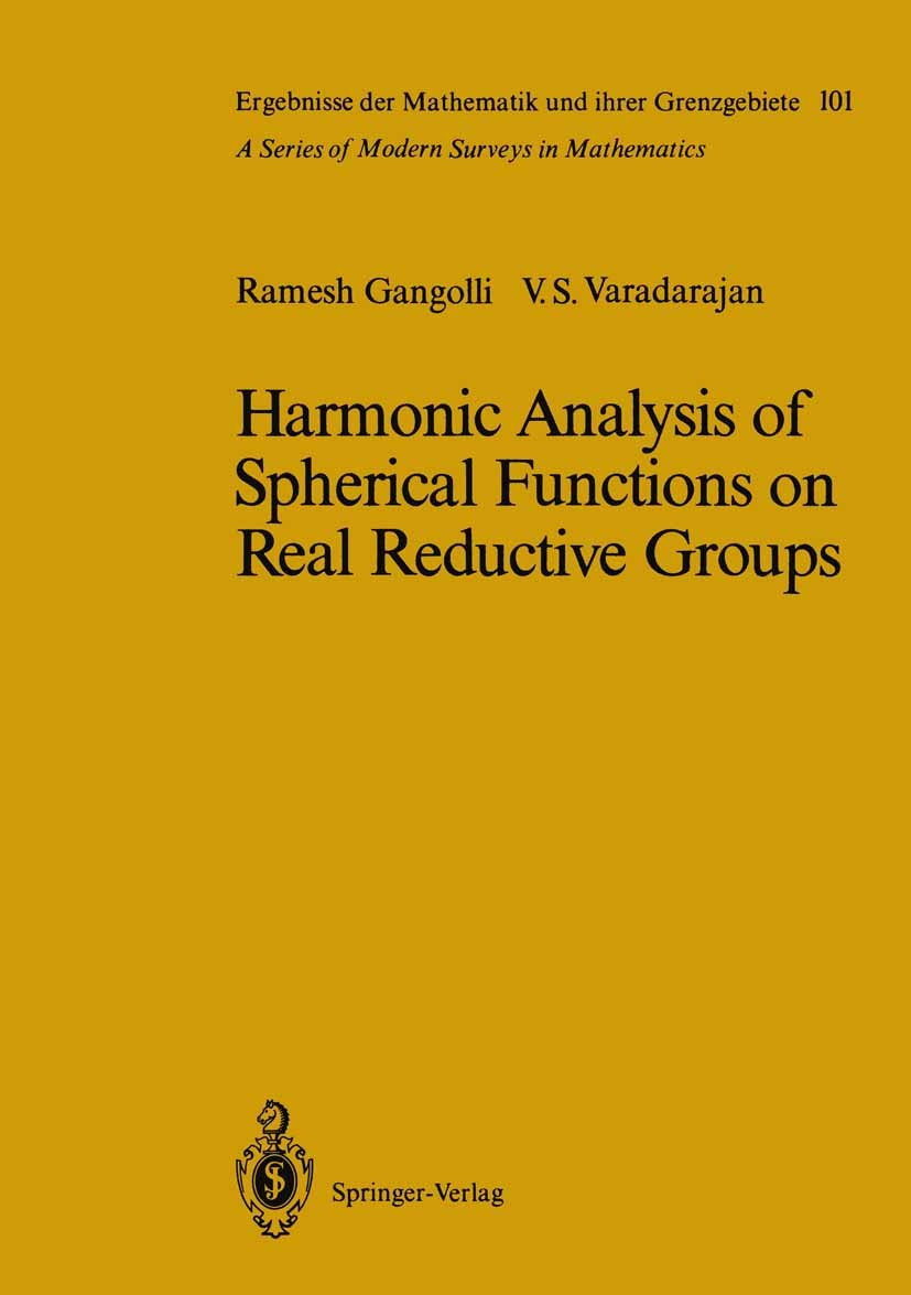 Titlebook: Harmonic Analysis of Spherical Functions on Real Reductive Groups; Ramesh Gangolli,Veeravalli S. Varadarajan Book 1988 Springer-Verlag Ber Titlebook: Harmonic Analysis of Spherical Functions on Real Reductive Groups; Ramesh Gangolli,Veeravalli S. Varadarajan Book 1988 Springer-Verlag Ber